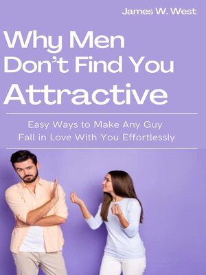 cover image of Why Men Don't Find You Attractive
